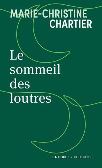 Couverture du livre « Le sommeil des loutres » de Marie-Christine Chartier aux éditions Hurtubise