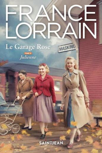 Couverture du livre « Le garage rose Tome 2 : Julienne » de France Lorrain aux éditions Saint-jean Editeur