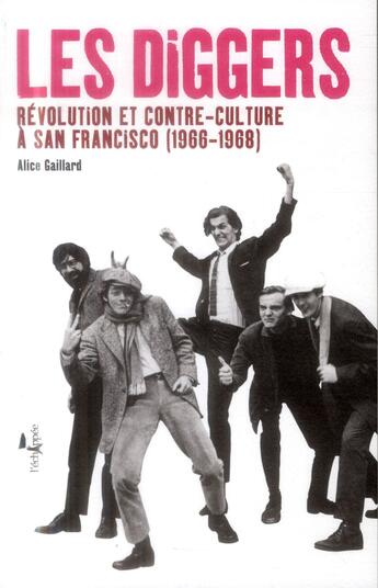 Couverture du livre « Les Diggers ; révolution et contre-culture à San Francisco (1966-1968) » de Alice Gaillard aux éditions L'echappee