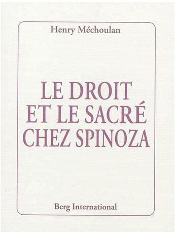 Couverture du livre « Le droit et le sacré chez Spinoza » de Henry Mechoulan aux éditions Berg International