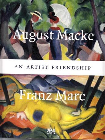 Couverture du livre « August macke and franz marc an artist friendship » de Adolphs Volker aux éditions Hatje Cantz