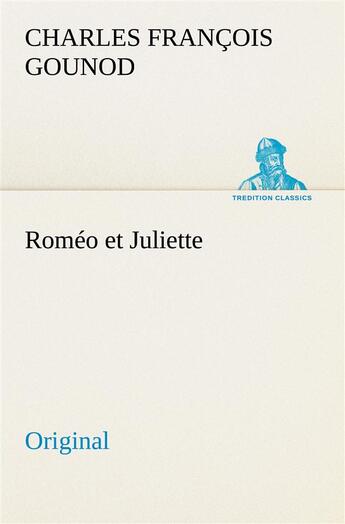 Couverture du livre « Romeo et juliette » de Gounod C aux éditions Tredition