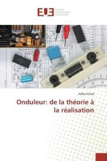 Couverture du livre « Onduleur: de la theorie a la realisation » de Elfadl Adiba aux éditions Editions Universitaires Europeennes