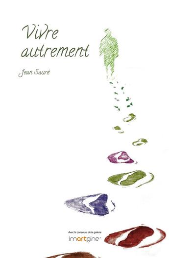 Couverture du livre « Vivre autrement » de Jean Saure aux éditions Saure