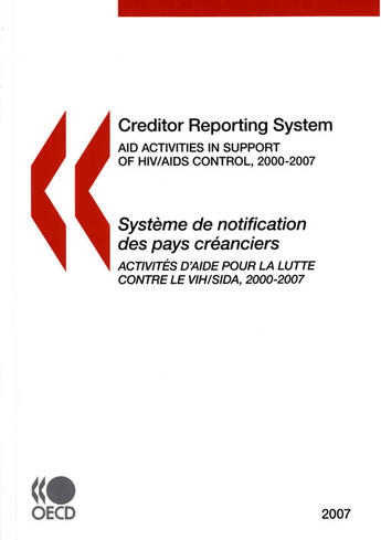 Couverture du livre « Système de notification des pays créanciers ; activités d'aide pour la lutte contre le VIH/SIDA (édition 2007) » de  aux éditions Ocde