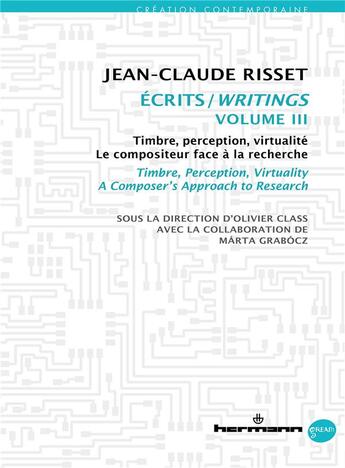 Couverture du livre « Écrits t.3 ; timbre, perception, virtualité ; le compositeur face à la recherche » de Jean-Claude Risset aux éditions Hermann