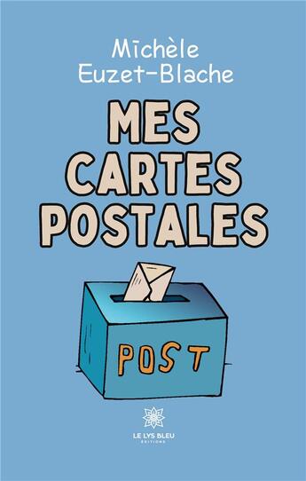 Couverture du livre « Mes cartes postales » de Euzet Epouse Blache aux éditions Le Lys Bleu