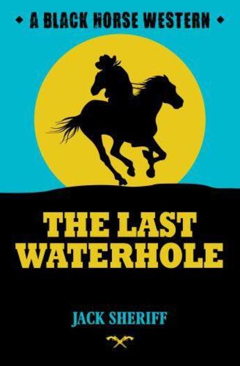 Couverture du livre « The Last Waterhole » de Sheriff Jack aux éditions Hale Robert Digital