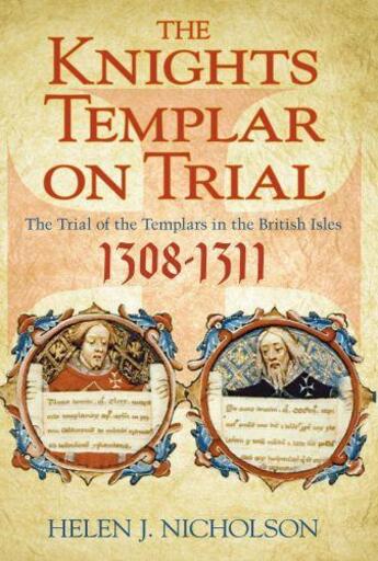 Couverture du livre « The Knights Templar on Trial » de Nicholson Helen J aux éditions History Press Digital