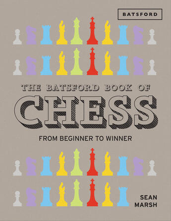 Couverture du livre « The Batsford Book of Chess » de Marsh Sean aux éditions Pavilion Books Company Limited