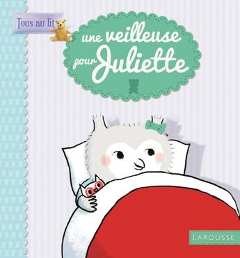 Couverture du livre « Une veilleuse pour Juliette » de Celine Lamour-Crochet et Claire Frossard aux éditions Larousse