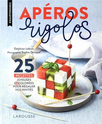 Couverture du livre « Apéro rigolo » de Delphine Lebrun et Sophie Dumont aux éditions Larousse