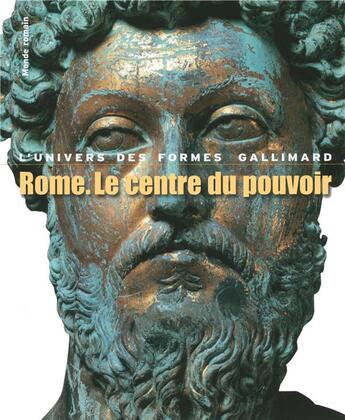 Couverture du livre « Rome, le centre du pouvoir ; l'art romain des origines à la fin » de Ranuccio Bianchi Bandinelli aux éditions Gallimard