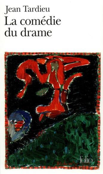Couverture du livre « La comédie du drame » de Jean Tardieu aux éditions Folio