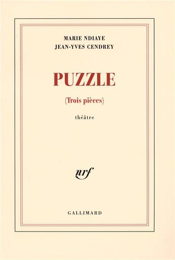 Couverture du livre « Puzzle » de Jean-Yves Cendrey et Marie Ndiaye aux éditions Gallimard