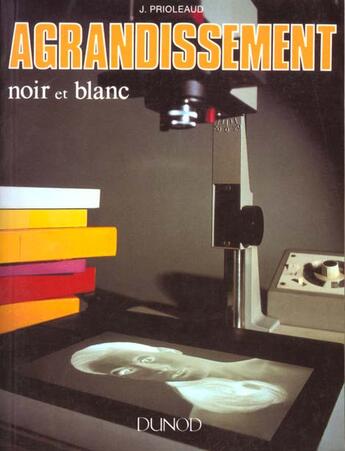 Couverture du livre « Agrandissement Noir Et Blanc » de J Prioleaud aux éditions Dunod