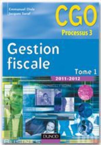 Couverture du livre « Gestion fiscale t.1 ; manuel (édition 2011/2012) » de Emmanuel Disle et Jacques Saraf aux éditions Dunod