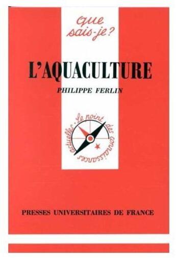 Couverture du livre « L'aquaculture qsj 2901 » de Ferlin P. aux éditions Que Sais-je ?