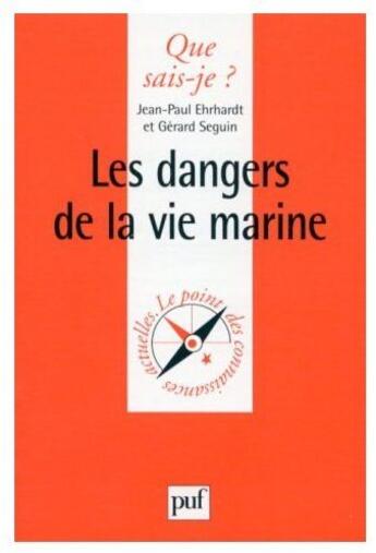 Couverture du livre « Les dangers de la vie marine » de Ehrhardt/Seguin J.P. aux éditions Que Sais-je ?