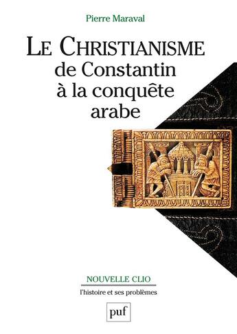 Couverture du livre « Le christianisme, de constantin à la conquête arabe (3e édition) » de Maraval Pierre / Mim aux éditions Puf