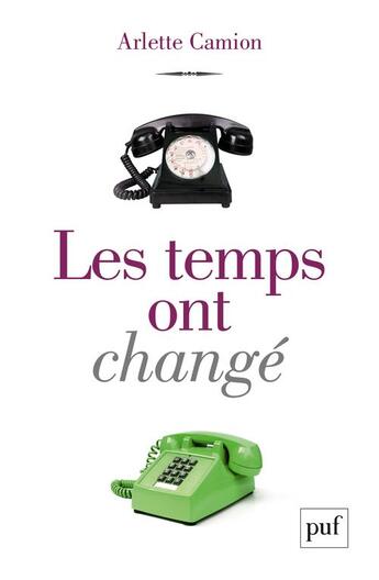 Couverture du livre « Les temps ont changé » de Arlette Camion aux éditions Puf