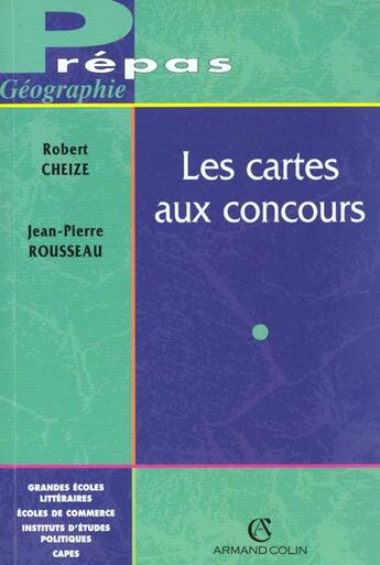 Couverture du livre « Les cartes aux concours » de Robert Cheize aux éditions Armand Colin