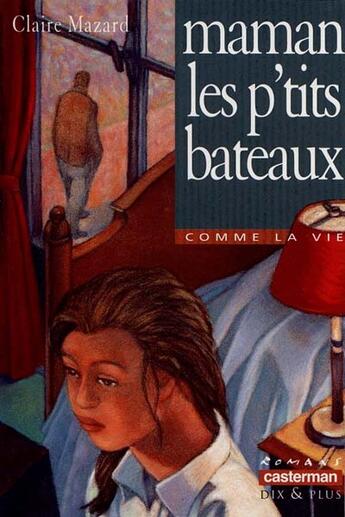 Couverture du livre « Maman, les p'tits bateaux » de Claire Mazard aux éditions Casterman