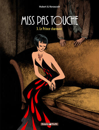 Couverture du livre « Miss pas touche Tome 3 : le prince charmant » de Hubert et Kerascoet aux éditions Dargaud