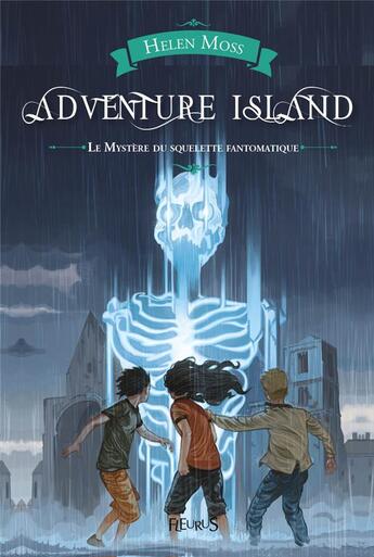 Couverture du livre « Adventure island ; le mystère du squelette fantôme » de Yann Tisseron et Helen Moss aux éditions Fleurus