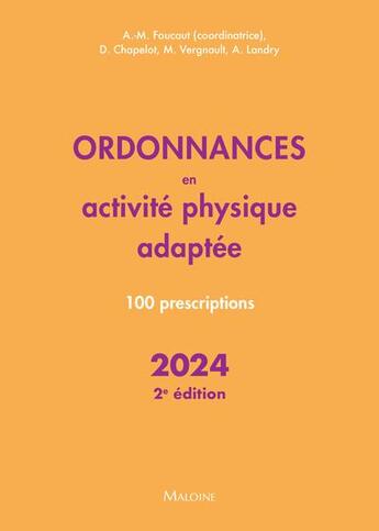 Couverture du livre « Ordonnances en activité physique adaptée : 100 prescriptions (édition 2024) » de Collectif et Aude-Marie Foucaut aux éditions Maloine