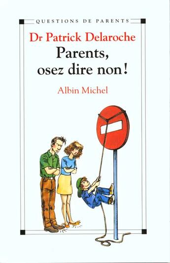 Couverture du livre « Parentsosez Dire Non » de Patrick Delaroche aux éditions Albin Michel