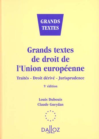 Couverture du livre « Grands Textes De Droit De L'Union Europeenne » de Louis Dubouis aux éditions Dalloz