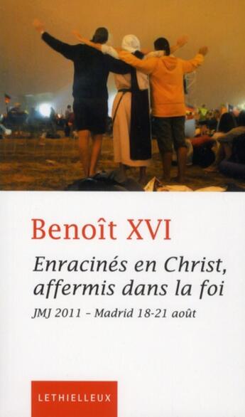 Couverture du livre « Enracinés en Christ affermis dans la foi » de Benoit Xvi aux éditions Lethielleux