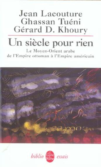 Couverture du livre « Un siecle pour rien » de Lacouture+Khoury+Tue aux éditions Le Livre De Poche