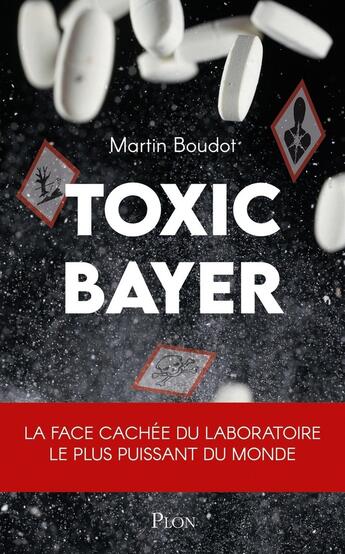 Couverture du livre « Toxic Bayer » de Martin Boudot aux éditions Plon