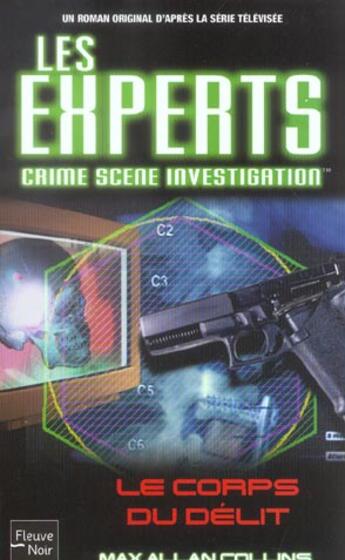 Couverture du livre « Les experts ; le corps du delit » de Max Allan Collins aux éditions Fleuve Editions