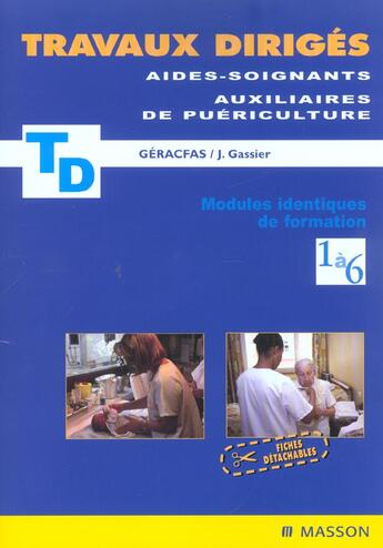 Couverture du livre « Travaux diriges ; aides-soignants et auxiliaires de puericulture ; modules identiques 1a 6 » de Geracfas et J Gassier aux éditions Elsevier-masson