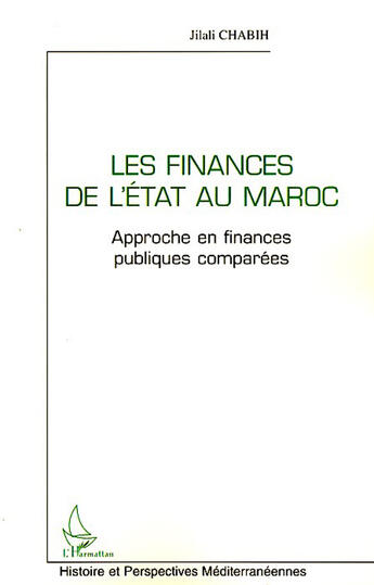 Couverture du livre « Les finances de l'état au Maroc ; approche en finances publiques comparées » de Jilali Chabih aux éditions L'harmattan