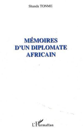 Couverture du livre « Mémoires d'un diplomate africain » de Jean-Claude Shanda Tonme aux éditions L'harmattan