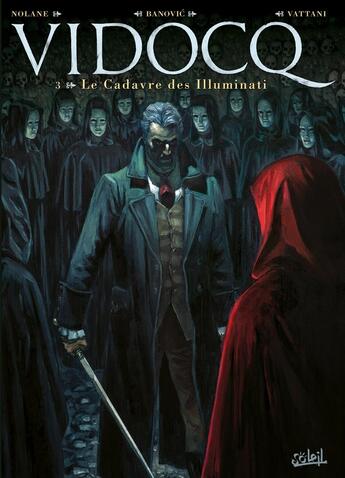 Couverture du livre « Vidocq Tome 3 : le cadavre des Illuminati » de Sinisa Banovic et Richard D. Nolane et Matteo Vattani aux éditions Soleil