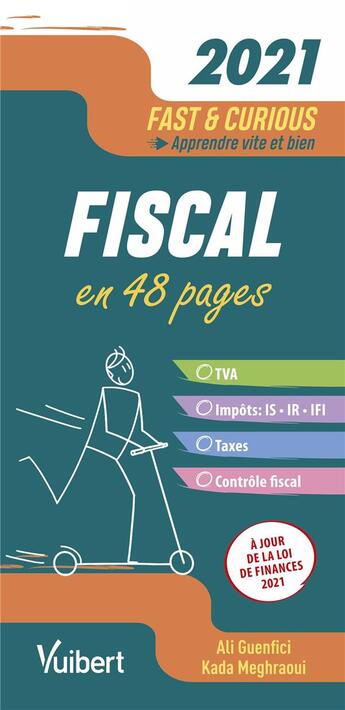 Couverture du livre « Fast & curious : fiscal ; à jour de la loi de finances (édition 2021) » de Ali Guenfici et Meghraoui Kada aux éditions Vuibert