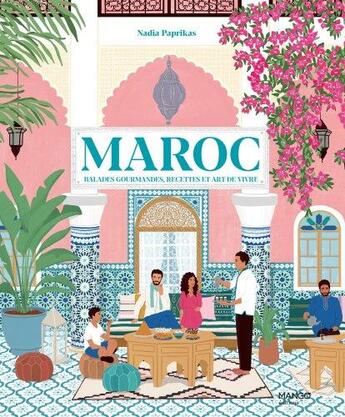 Couverture du livre « Maroc » de Nadia Paprikas aux éditions Mango