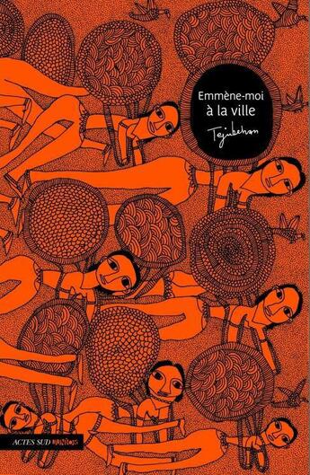 Couverture du livre « Emmène-moi à la ville » de Tejubehan aux éditions Actes Sud Jeunesse