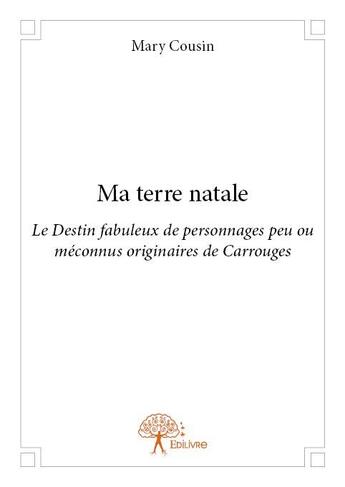 Couverture du livre « Ma terre natale » de Mary Cousin aux éditions Edilivre