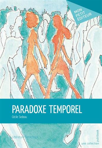 Couverture du livre « Paradoxe temporel » de Cecile Sedeau aux éditions Publibook