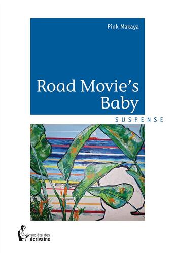 Couverture du livre « Road movie's baby » de Pink Makaya aux éditions Societe Des Ecrivains