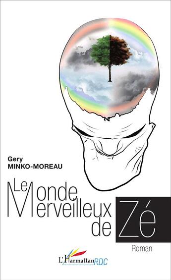 Couverture du livre « Le monde merveilleux de Zé » de Gery Minko-Moreau aux éditions L'harmattan