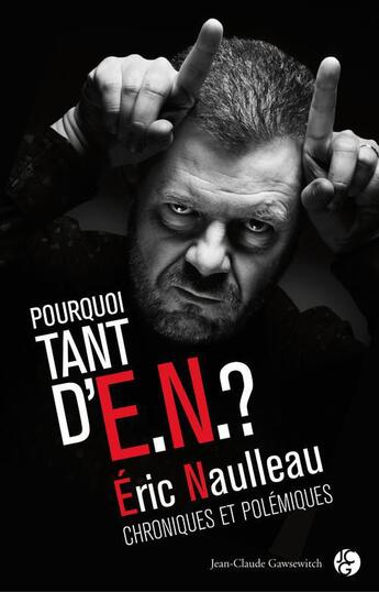 Couverture du livre « Pourquoi tant d'E.N. ? chroniques et polémiques » de Eric Naulleau aux éditions Jean-claude Gawsewitch