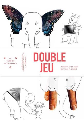 Couverture du livre « Double jeu ; dessin-collages de Tomi Ungerer » de Tomi Ungerer aux éditions Musees Strasbourg