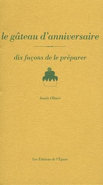 Couverture du livre « Dix façons de le préparer : le gâteau d'anniversaire » de Anais Olmer aux éditions Les Editions De L'epure